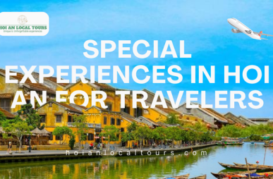 Special Experiences in Hoi An for Travelers
