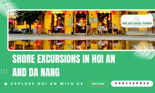 Shore Excursions in Hoi An and Da Nang