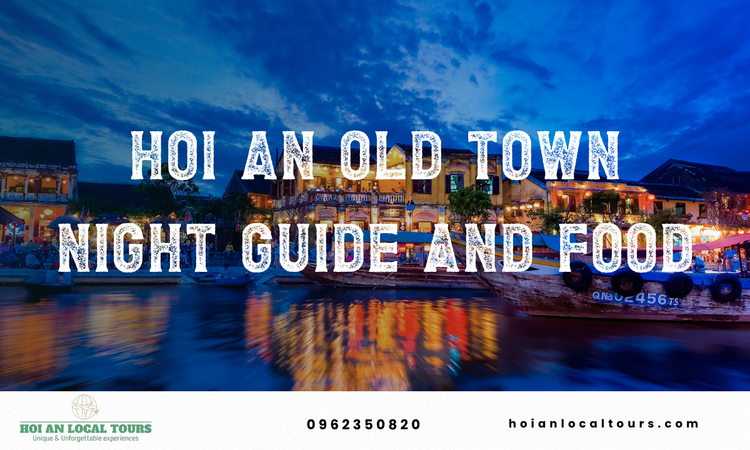 The Enchanting Ambiance of Hoi An Old Town After Dark
